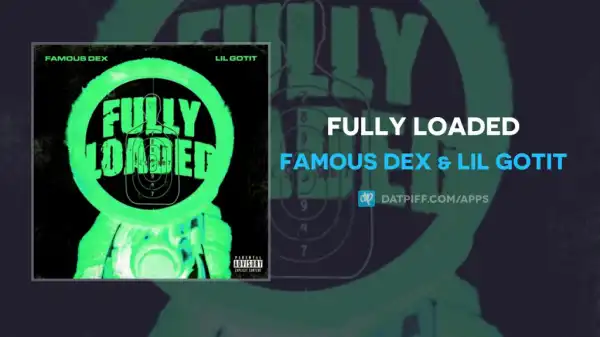 Famous Dex - Fully Loaded ft. Lil Gotit